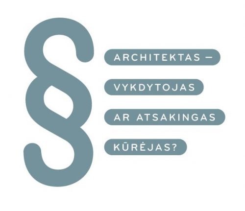 Kviečiame į konferenciją „Architektas – vykdytojas ar atsakingas kūrėjas?“